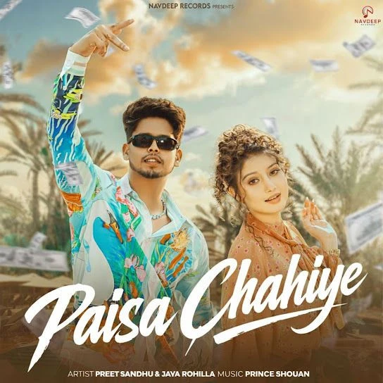 Download Paisa Chahiye Preet Sandhu mp3 song