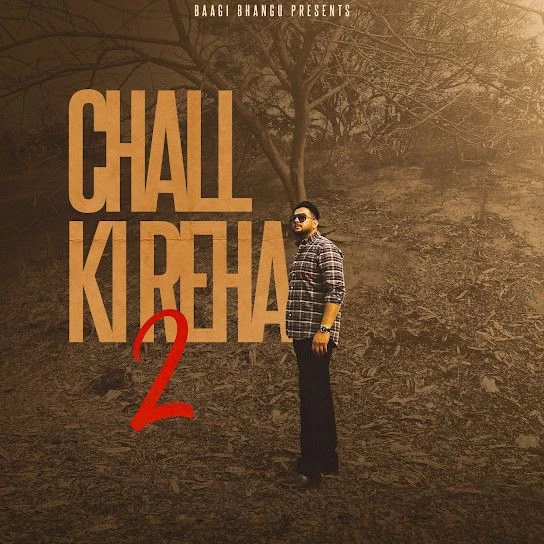 Download Chall Ki Reha 2 Baagi Bhangu mp3 song