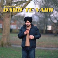 Download Dabb Te Vairi Tiger Halwara mp3 song, Dabb Te Vairi Tiger Halwara full album download