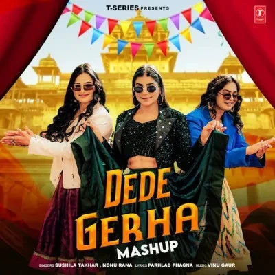 Download Dede Gerha Mashup Sushila Takhar, Nonu Rana mp3 song, Dede Gerha Mashup Sushila Takhar, Nonu Rana full album download