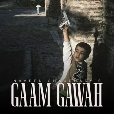 Download GAAM GAWAH Naveen Chaudhary mp3 song, GAAM GAWAH Naveen Chaudhary full album download