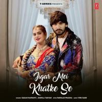 Download Jigar Mei Khatke Se Sushila Takhar, Gagan Haryanvi mp3 song, Jigar Mei Khatke Se Sushila Takhar, Gagan Haryanvi full album download