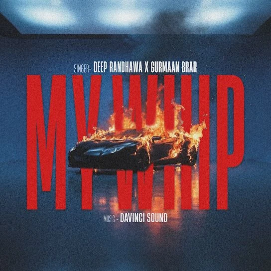 Download My Whip Deep Randhawa mp3 song, My Whip Deep Randhawa full album download