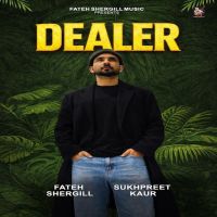 Download Dealer Fateh Shergill mp3 song, Dealer Fateh Shergill full album download