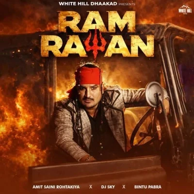 Download Ram Ravan Amit Saini Rohtakiya mp3 song, Ram Ravan Amit Saini Rohtakiya full album download