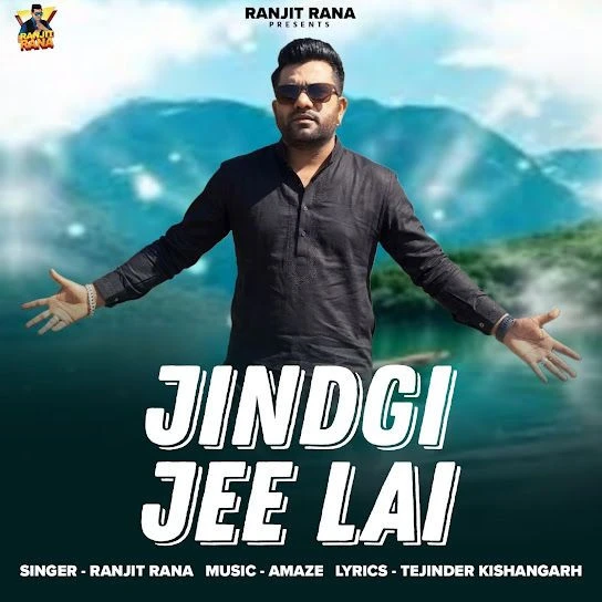 Download Jindgi Jee Lai Ranjit Rana mp3 song