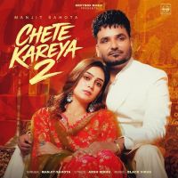 Download Chete Kareya 2 Manjit Sahota mp3 song, Chete Kareya 2 Manjit Sahota full album download