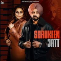 Download Shaukeen Jatt Gopi Kooner mp3 song, Shaukeen Jatt Gopi Kooner full album download