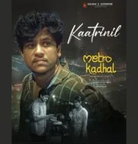 Download Kaatrinil Elangovan Selvaraj , Megas Raj mp3 song, Kaatrinil Elangovan Selvaraj , Megas Raj full album download