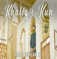 Download Khaliq E Kun Nabeel Shaukat Ali mp3 song, Khaliq E Kun Nabeel Shaukat Ali full album download
