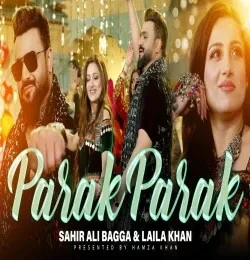 Download Parak Parak Sahir Ali Bagga, Laila Khan mp3 song, Parak Parak Sahir Ali Bagga, Laila Khan full album download