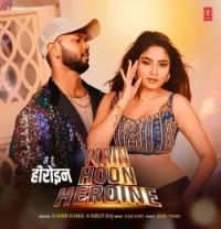 Download Main Hoon Heroine KANISH KAMAL, SHILPI RAJ mp3 song, Main Hoon Heroine KANISH KAMAL, SHILPI RAJ full album download
