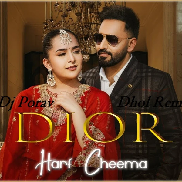 Download Dior Dhol Remix Harf Cheema, Dj Porav mp3 song, Dior Dhol Remix Harf Cheema, Dj Porav full album download