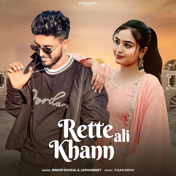 Download Rette Ali Khann Binder Khudal and Jashanmeet mp3 song