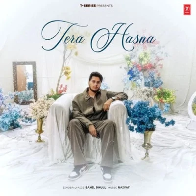 Download Tera Hasna Sahil Dhull mp3 song, Tera Hasna Sahil Dhull full album download