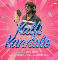 Download Kulfi Kannale Anthakudi Ilayaraja mp3 song, Kulfi Kannale Anthakudi Ilayaraja full album download