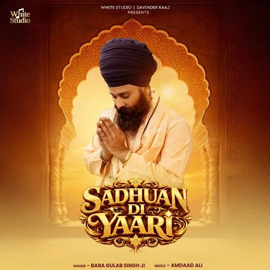 Download Sadhuan Di Yaari Baba Gulab Singh Ji mp3 song