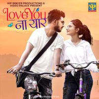 Download Love You Na Yaar Sanju Rathod, Sonali Sonawane mp3 song, Love You Na Yaar Sanju Rathod, Sonali Sonawane full album download