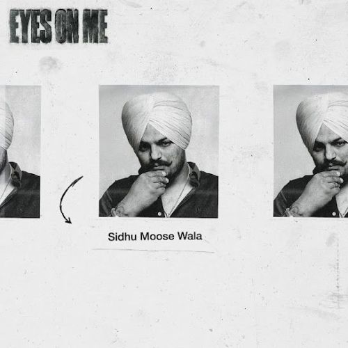 Download Eyes on Me Sidhu Moose Wala mp3 song, Eyes on Me Sidhu Moose Wala full album download