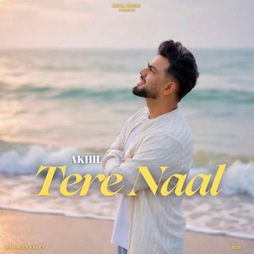 Download Tere Naal Akhil mp3 song, Tere Naal Akhil full album download