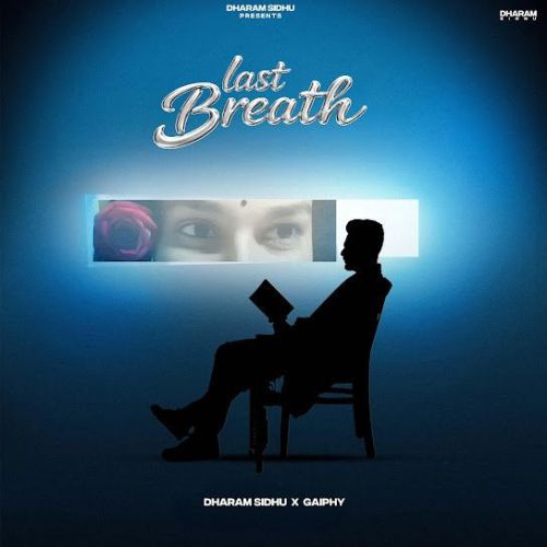 Download Last Breath Dharam Sidhu mp3 song, Last Breath Dharam Sidhu full album download