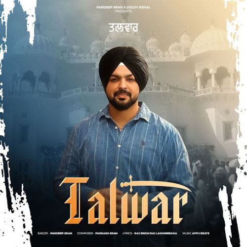 Download Talwar Pardeep Sran mp3 song, Talwar Pardeep Sran full album download