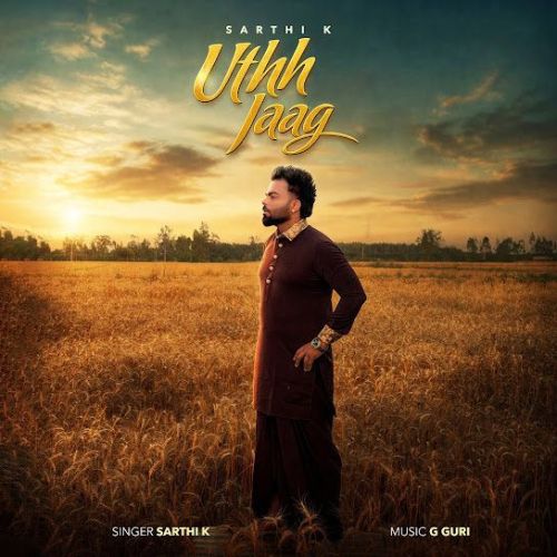 Download Uthh Jaag Sarthi K mp3 song, Uthh Jaag Sarthi K full album download