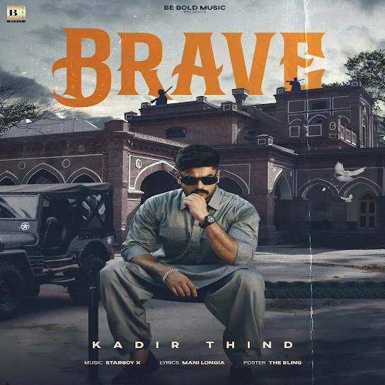 Download Brave Kadir Thind mp3 song, Brave Kadir Thind full album download