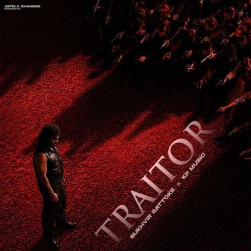 Download Traitor Sukhvir Rattoke mp3 song, Traitor Sukhvir Rattoke full album download