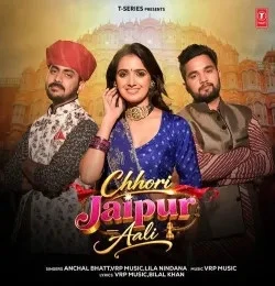 Download Chhori Jaipur Aali Anchal Bhatt, VRP, Lila Nindana mp3 song, Chhori Jaipur Aali Anchal Bhatt, VRP, Lila Nindana full album download
