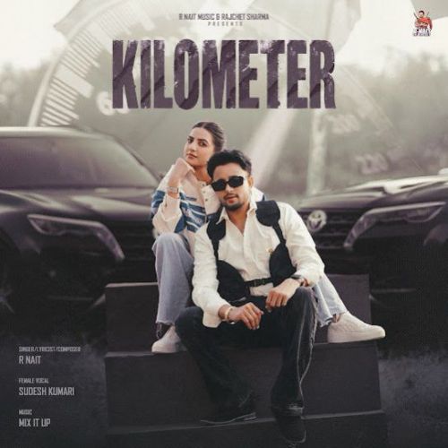 Download Kilometer R. Nait mp3 song, Kilometer R. Nait full album download