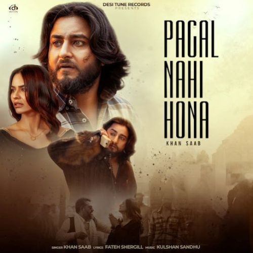Download Pagal Nayi Hona Khan Saab mp3 song, Pagal Nayi Hona Khan Saab full album download