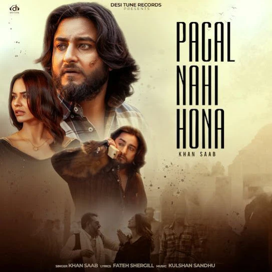 Download Pagal Nayi Hona Khan Saab mp3 song