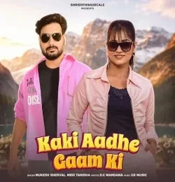 Download Kaki Aadhe Gaam Ki Mukesh Sherval, Miss Tanisha mp3 song, Kaki Aadhe Gaam Ki Mukesh Sherval, Miss Tanisha full album download