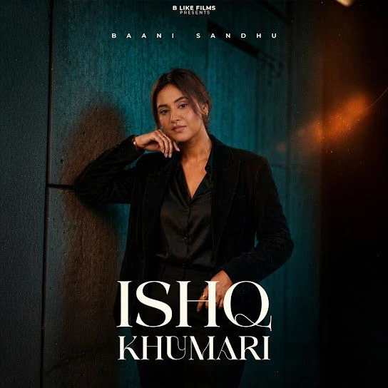 Download Ishq Khumari Baani Sandhu mp3 song, Ishq Khumari Baani Sandhu full album download