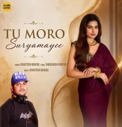 Download Tu Moro Suryamayee Ashutosh Behera mp3 song