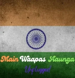 Download Main Waapas Aaunga (Unplugged Version) Adithya RK, Armaan Khan, Sameer Khan mp3 song, Main Waapas Aaunga (Unplugged Version) Adithya RK, Armaan Khan, Sameer Khan full album download
