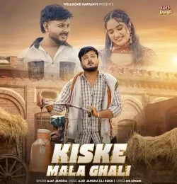 Download Kiske Mala Ghali Ajay Jangra mp3 song