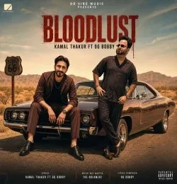 Download Bloodlust Kamal Thakur and OG BOBBY mp3 song