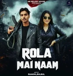 Download Rola Mai Naam Raakhl and Bulbul mp3 song