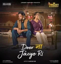 Download Door Na Jaiyo Ri Gurjar HB mp3 song