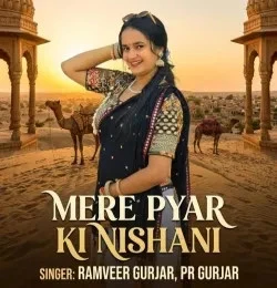 Download Mere Pyar Ki Nishani Ramveer Gurjar, PR Gurjar mp3 song, Mere Pyar Ki Nishani Ramveer Gurjar, PR Gurjar full album download