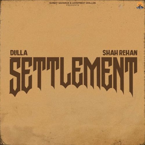 Download Settlement Dulla mp3 song, Settlement Dulla full album download
