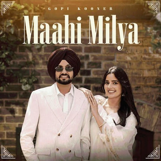 Download Maahi Milya Gopi Kooner mp3 song, Maahi Milya Gopi Kooner full album download