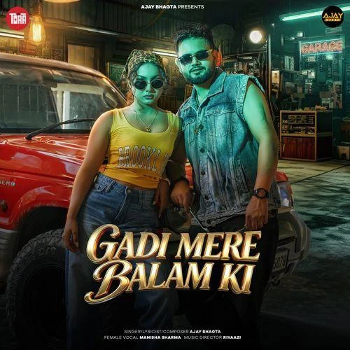 Download Gadi Mere Balam Ki Ajay Bhagta and Manisha Sharma mp3 song