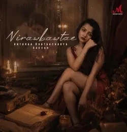 Download Nirawbawtae Antaraa Bhataacharya mp3 song, Nirawbawtae Antaraa Bhataacharya full album download