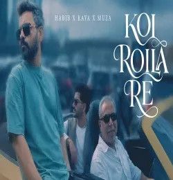 Download Koi Roila Re Kaya, Habib, Muza mp3 song, Koi Roila Re Kaya, Habib, Muza full album download