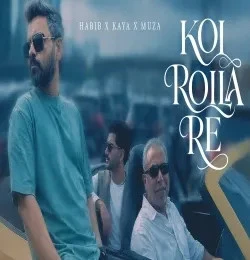 Download Koi Roila Re Kaya, Habib, Muza mp3 song, Koi Roila Re Kaya, Habib, Muza full album download