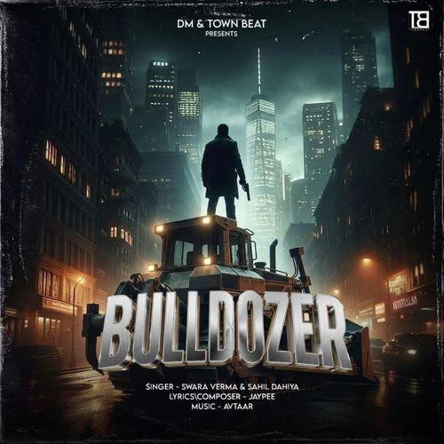 Download Bulldozer Swara Verma and Sahil dahiya mp3 song