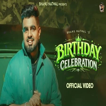 Download Birthday Celebration Bhanu Natwal mp3 song